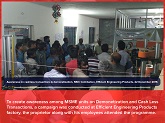 To create an awareness to MSME units on Demonetization and Cash Less Transactions, a campaign was conducted at M/s. Efficient Engineering Products factory, SIDCO Industrial Estate, Mulmuchampatti, Coimbatore on 22.12.2016. During the session our officials emphasized the importance of cash less transaction to MSME units and explained the ways and advantages of doing transactions through online.