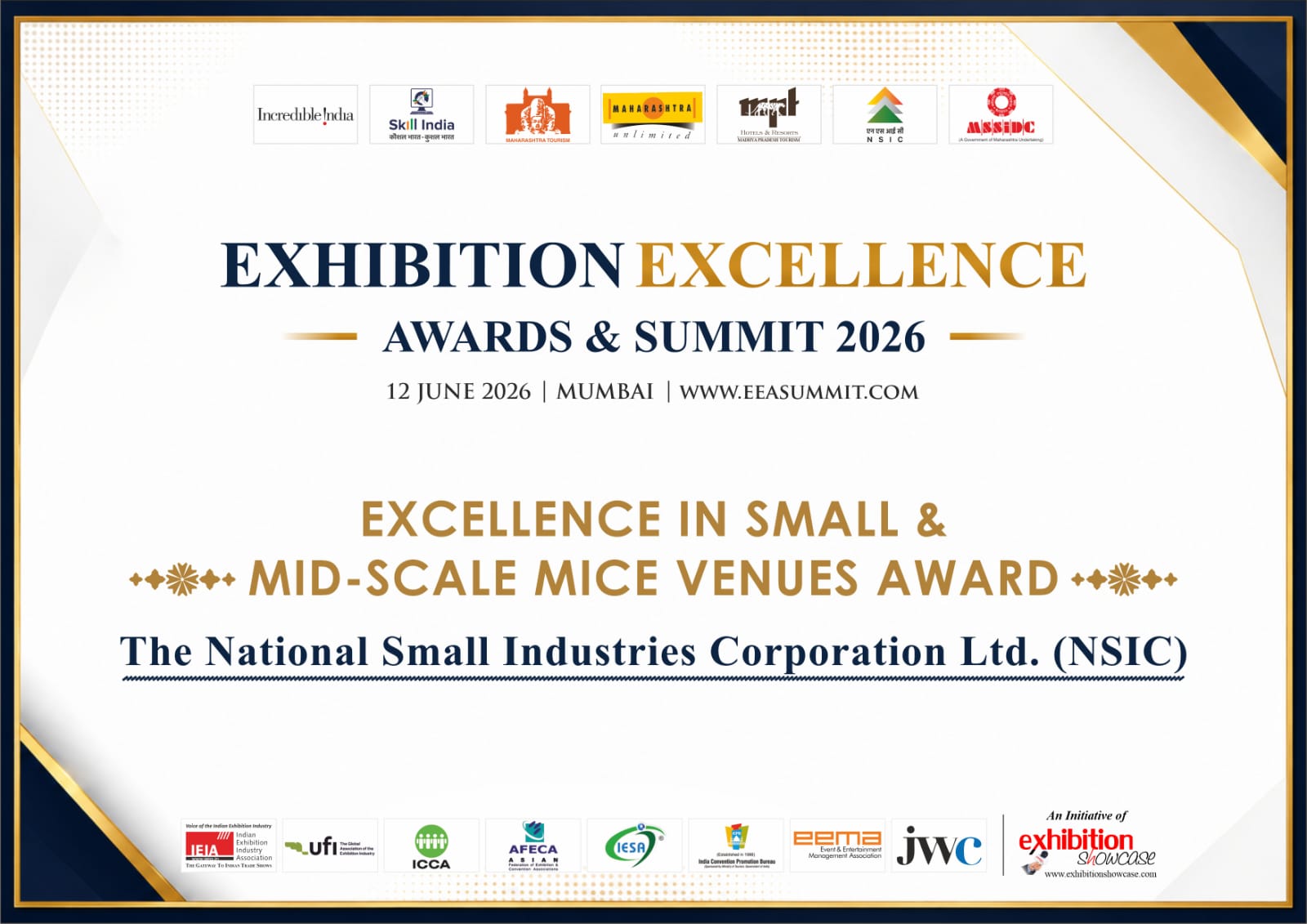 NSIC receives "Excellence in Small & Medium Scale MICE Venues Award" at EEA 2026 The National Small Industries Corporation Ltd. (NSIC) has been conferred with the prestigious Winner Award in the category "Excellence in Small & Medium Scale MICE Venues" at the Exhibition Excellence Awards (EEA) 2026 – Decennial Edition, held on 12 June 2026 at the CIDCO Exhibition & Convention Centre, Mumbai. The award ceremony was graced by distinguished industry leaders including Mr. Raghav Khosla, Founder – Exhibition Excellence Awards & Summit (EEA) and Group Editor – Exhibition Showcase and others. The award was presented in the presence of the esteemed jury comprising Mr. Ketan Sanghvi, Chairman, India ITME Society; Ms. Seema Srivastava, Executive Director, India ITME Society; Ms. Swati Pandey, Vice Chairman & Managing Director, Maharashtra Airport Development Company Ltd. (MADC); Mr. J.P. Ghate, Advisor, World Trade Centre Navi Mumbai; Mr. Vishal Ganju, Executive Director, CHEMEXCIL; and Mr. Sushil Shah, Director, GML Events. The award was received by Shri D D Maheswari, Zonal Head, Mumbai and other officials. The recognition reaffirms NSIC's commitment to providing quality infrastructure and facilitating trade promotion, stakeholder engagement and business growth opportunities for MSMEs across the country.